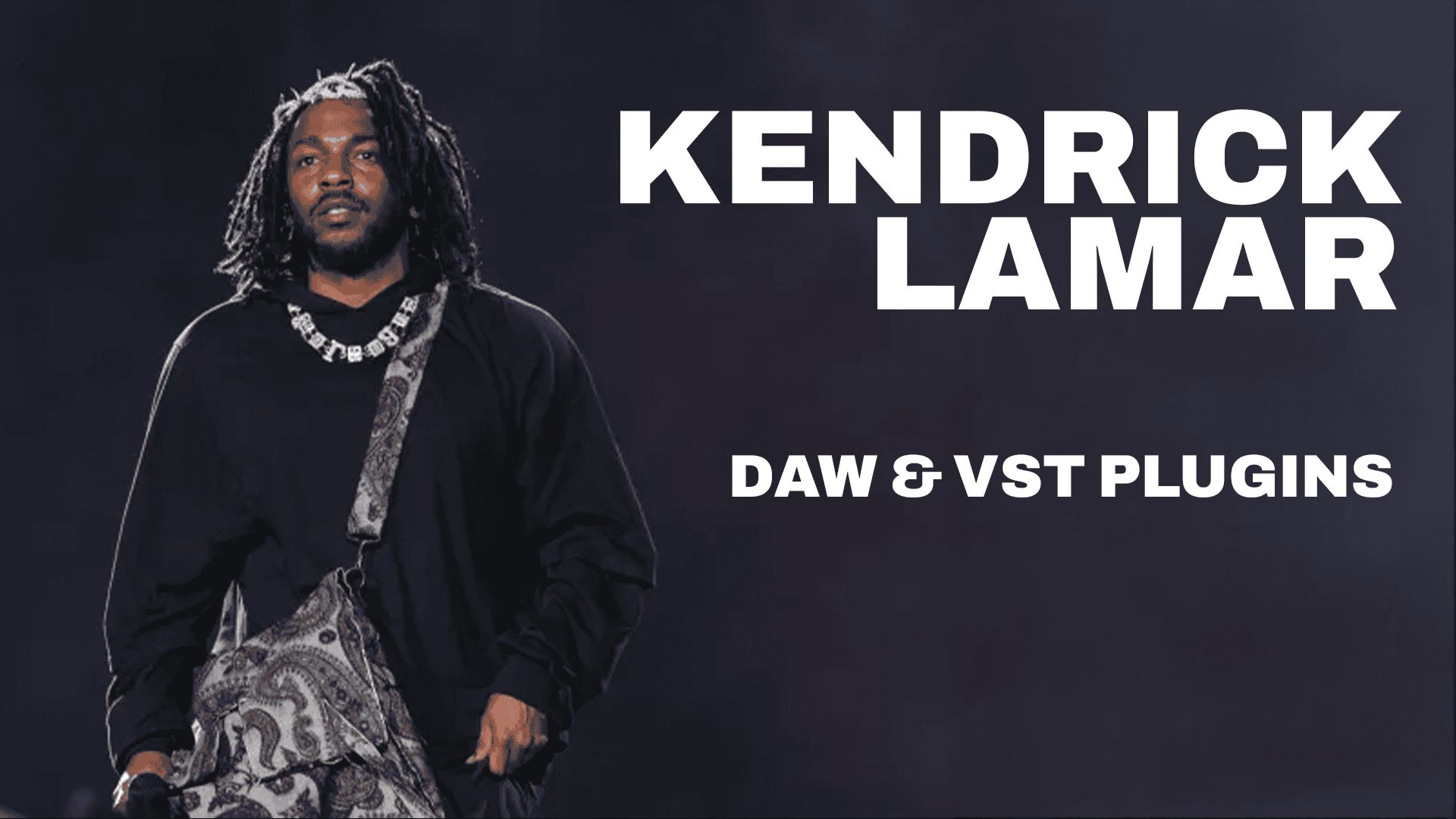 Kendrick Lamar VST Plugins DAW